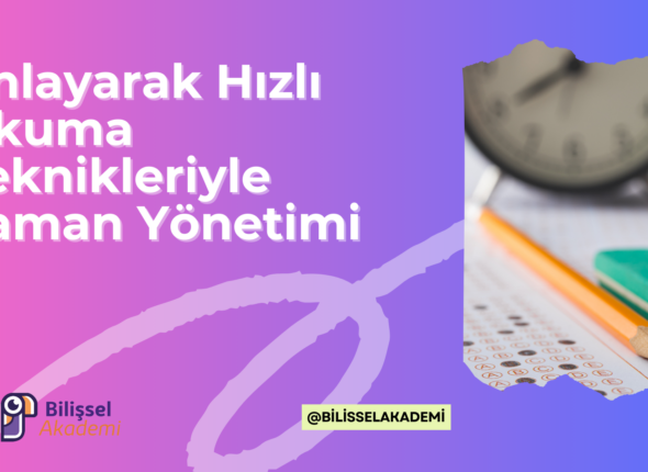 Anlayarak Hızlı Okuma Teknikleriyle Zaman Yönetimi