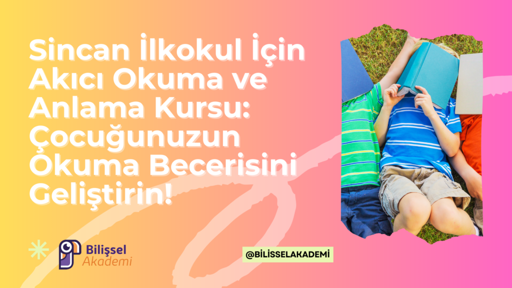 Sincan İlkokul İçin Akıcı Okuma ve Anlama